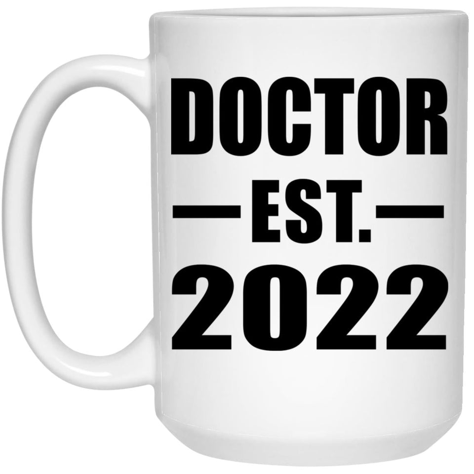 Doctor Established EST. 2022 - 15oz Coffee Mug