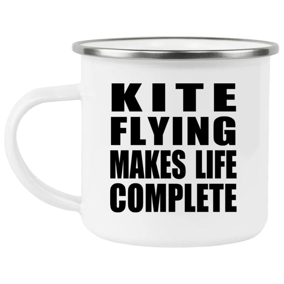 Kite Flying Makes Life Complete - 12oz Camping Mug