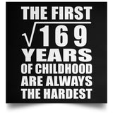 13th Birthday Square Root of 169 Years of Childhood - Poster Square