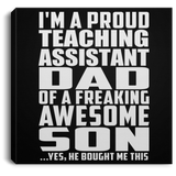 Proud Teaching Assistant Dad Of Awesome Son - Canvas Square