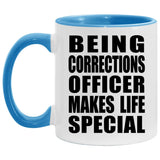 Being Corrections Officer Makes Life Special - 11oz Accent Mug Blue
