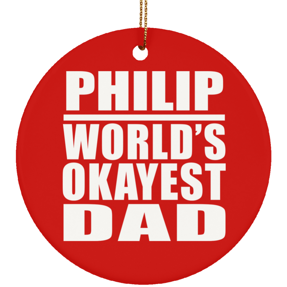 Philip World's Okayest Dad - Circle Ornament