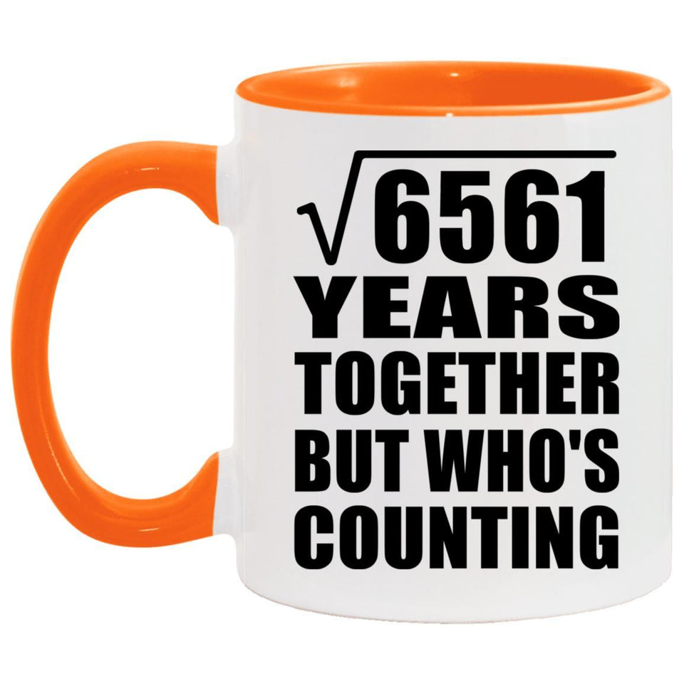 81st Anniversary Square Root of 6561 Years Who's Counting - 11oz Accent Mug Orange