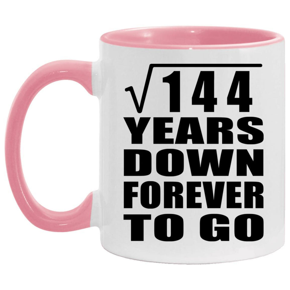 12th Anniversary Square Root of 144 Years Down Forever To Go - 11oz Accent Mug Pink