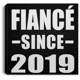 Fiance Since 2019 - Canvas Square