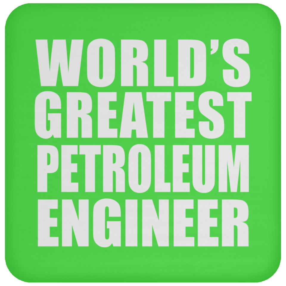 World's Greatest Petroleum Engineer - Drink Coaster