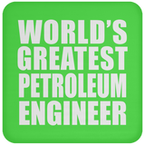 World's Greatest Petroleum Engineer - Drink Coaster