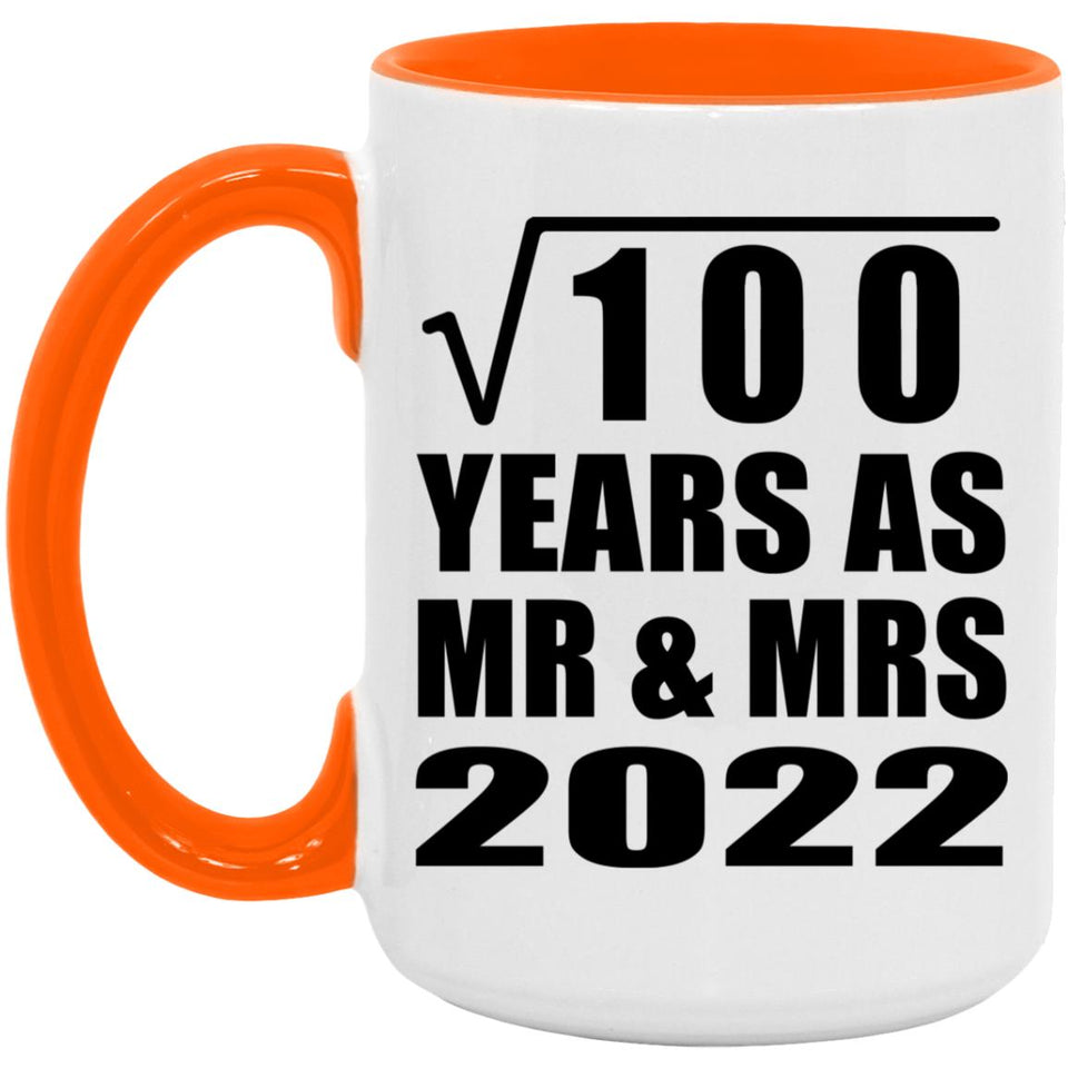 10th Anniversary Square Root of 100 Years As Mr & Mrs 2022 - 15oz Accent Mug Orange
