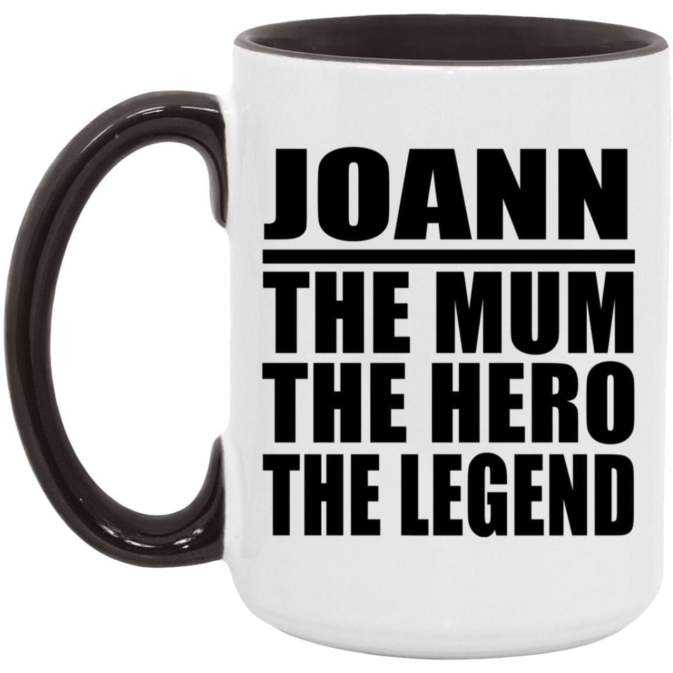 Joann The Mum The Hero The Legend - 15oz Accent Mug Black