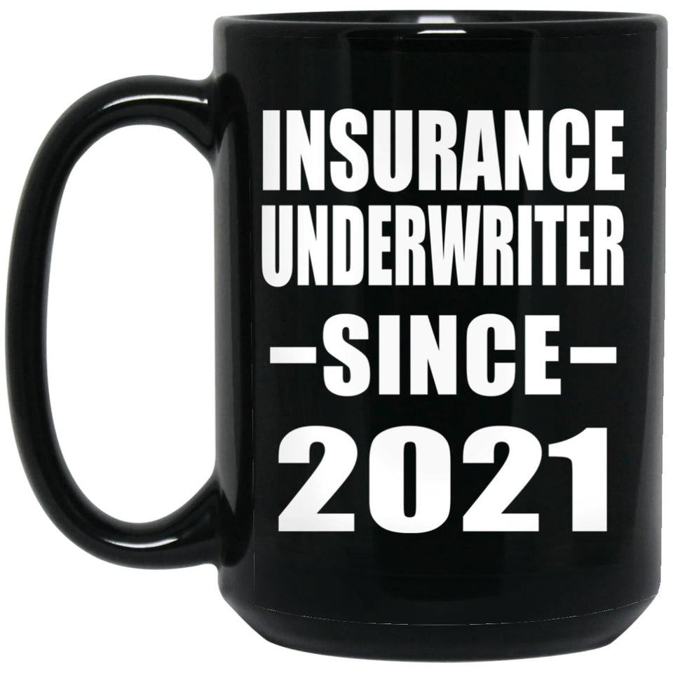 Insurance Underwriter Since 2021 - 15oz Coffee Mug Black