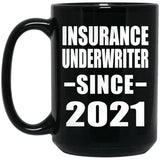 Insurance Underwriter Since 2021 - 15oz Coffee Mug Black