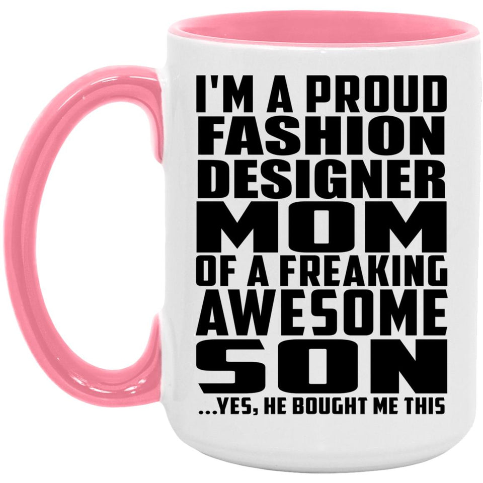 Proud Fashion Designer Mom Of Awesome Son - 15oz Accent Mug Pink