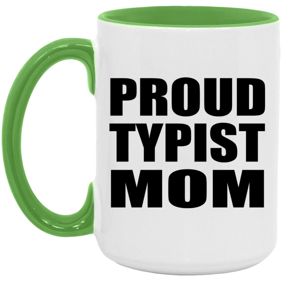 Proud Typist Mom - 15oz Accent Mug Green