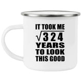 18th Birthday Took Square Root of 324 Years To Look Good - 12oz Camping Mug