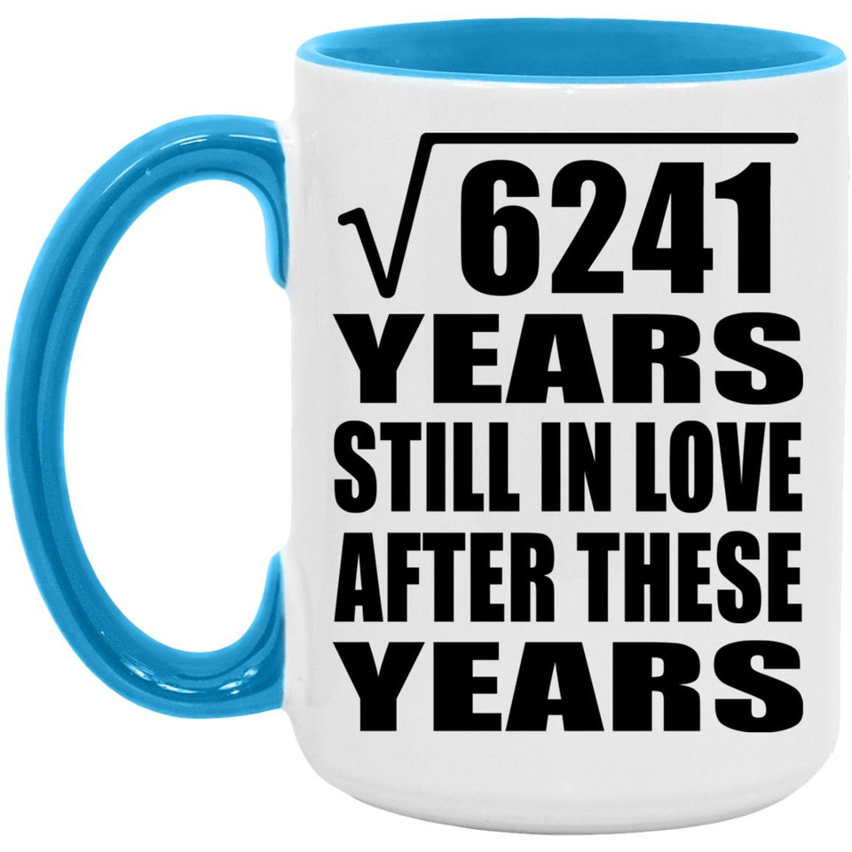 79th Anniversary Square Root of 6241 Years Still In Love - 15oz Accent Mug Blue