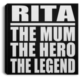 Rita The Mum The Hero The Legend - Canvas Square