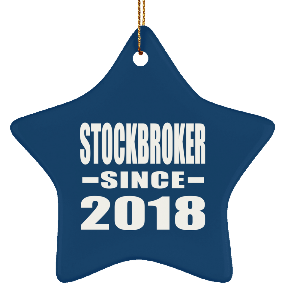 Stockbroker Since 2018 - Star Ornament