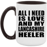 All I Need Is Love And My Lancashire Heeler - 15oz Accent Mug Black