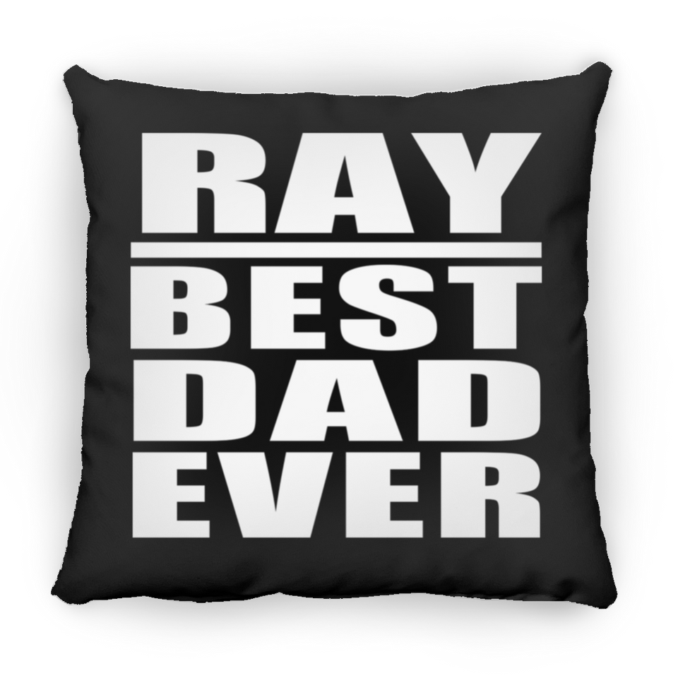 Ray Best Dad Ever - Throw Pillow Black