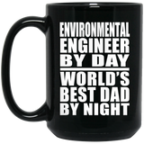 Environmental Engineer By Day World's Best Dad By Night - 15 Oz Coffee Mug Black