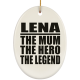 Lena The Mum The Hero The Legend - Oval Ornament