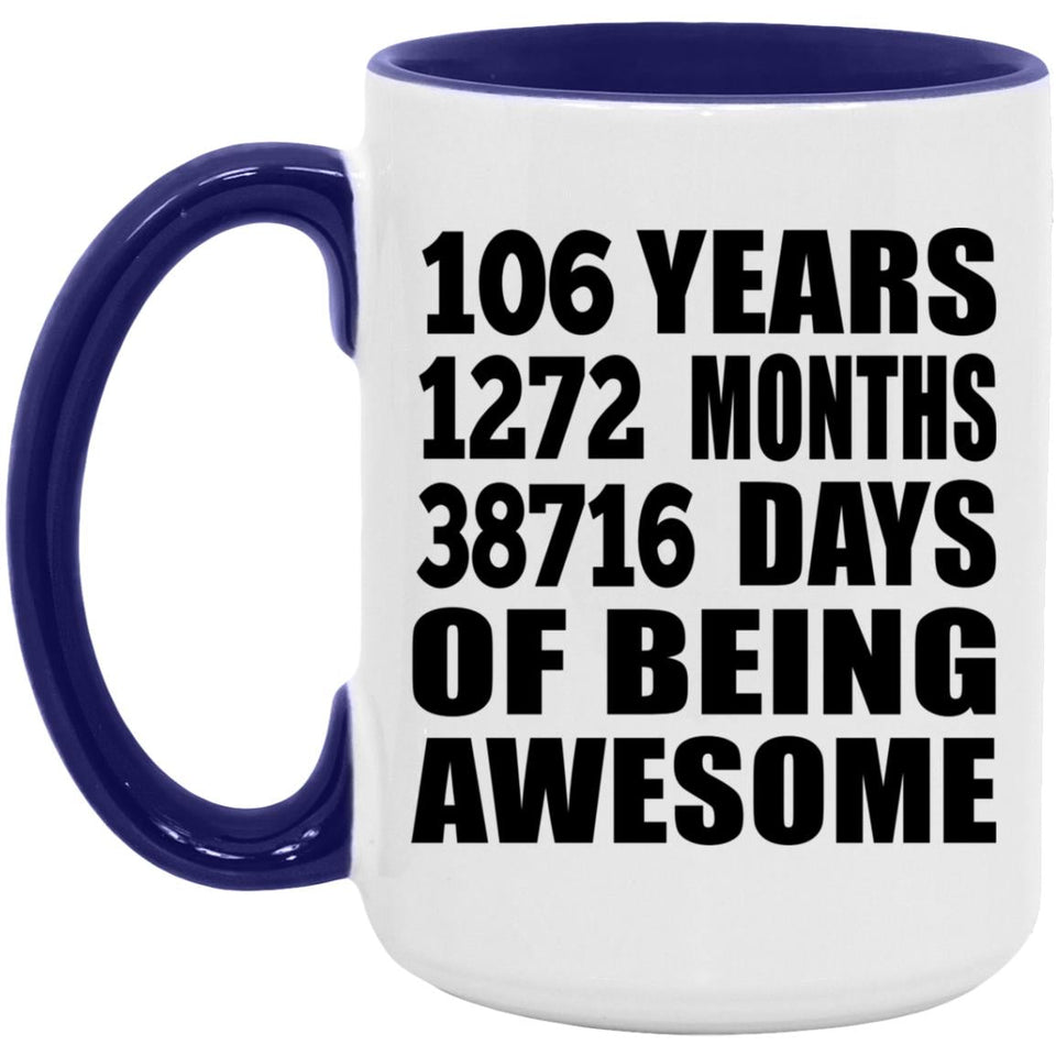 106th Birthday 106 Years 1272 Months 38716 Days Of Awesome - 15oz Accent Mug Purple