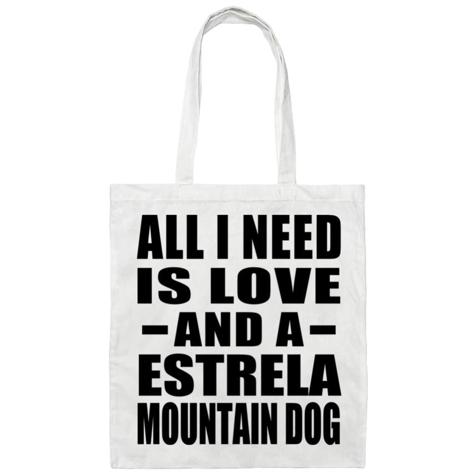 All I Need Is Love And A Estrela Mountain Dog - Tote Bag White