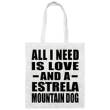 All I Need Is Love And A Estrela Mountain Dog - Tote Bag White