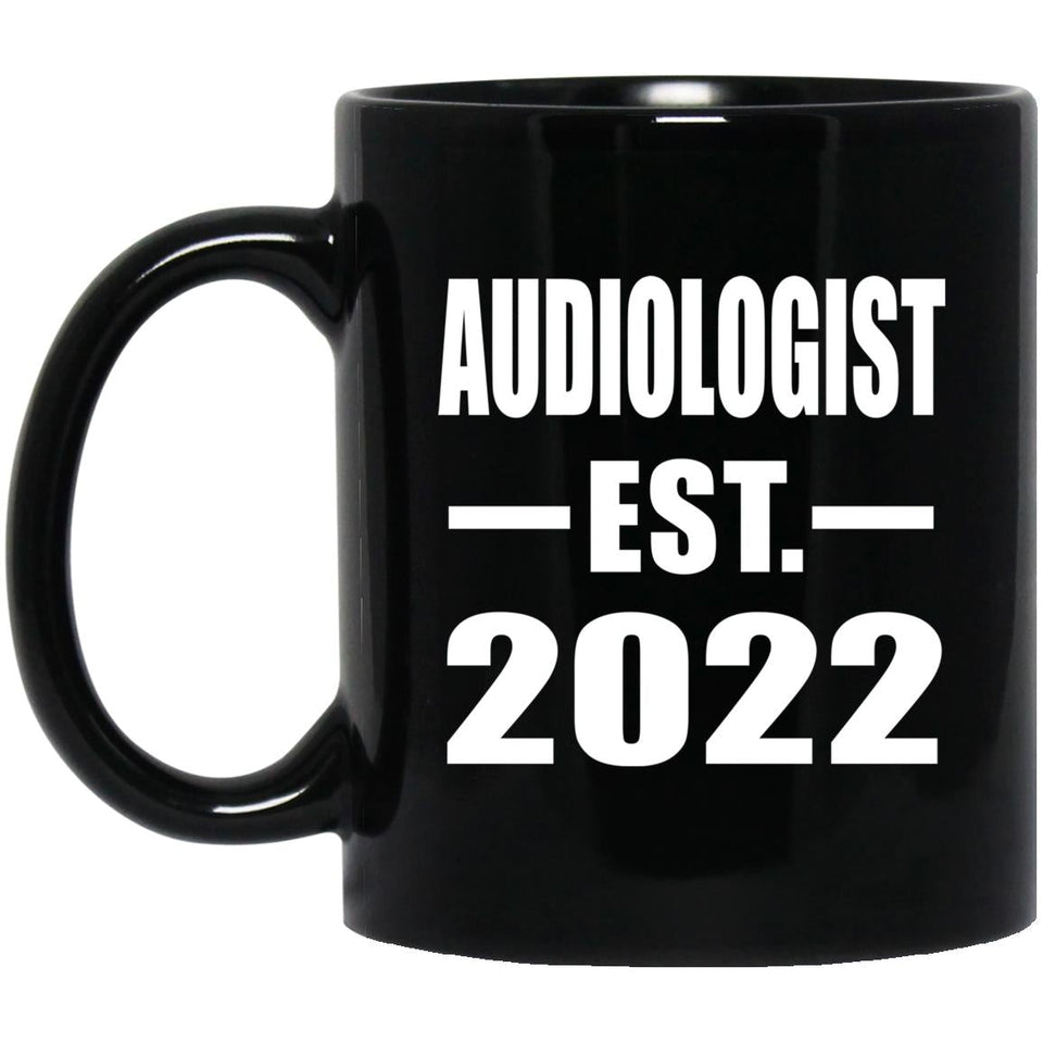 Audiologist Established EST. 2022 - 11oz Coffee Mug Black