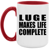 Luge Makes Life Complete - 15oz Accent Mug Red