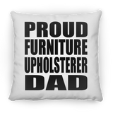 Proud Furniture Upholsterer Dad - Throw Pillow