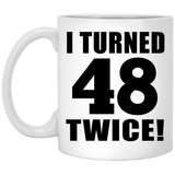 96th Birthday I Turned 48 Twice - 11oz Coffee Mug