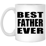 Best Father Ever - 11 Oz Coffee Mug