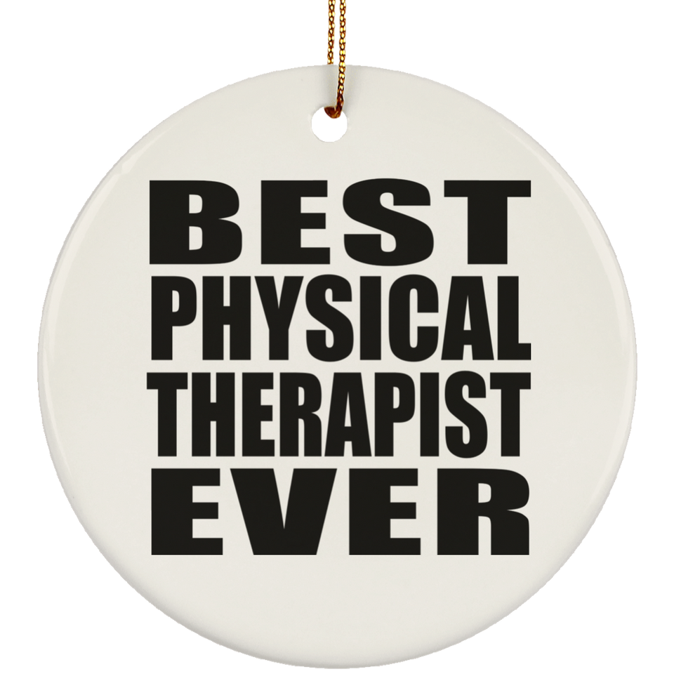Best Physical Therapist Ever - Circle Ornament