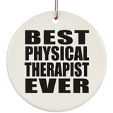 Best Physical Therapist Ever - Circle Ornament