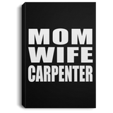 Mom Wife Carpenter - Canvas Portrait