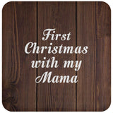 First Christmas With My Mama - Drink Coaster D