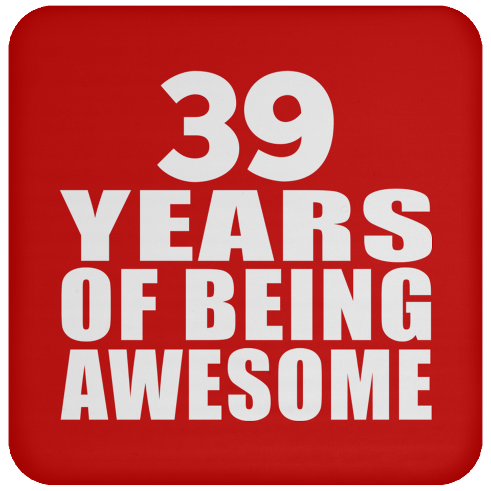 39th Birthday 39 Years Of Being Awesome - Drink Coaster