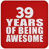 39th Birthday 39 Years Of Being Awesome - Drink Coaster