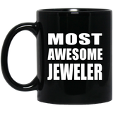 Most Awesome Jeweler - 11 Oz Coffee Mug Black
