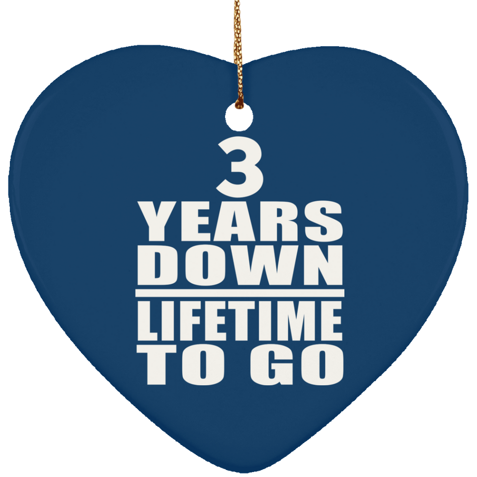 3rd Anniversary 3 Years Down Lifetime To Go - Heart Ornament