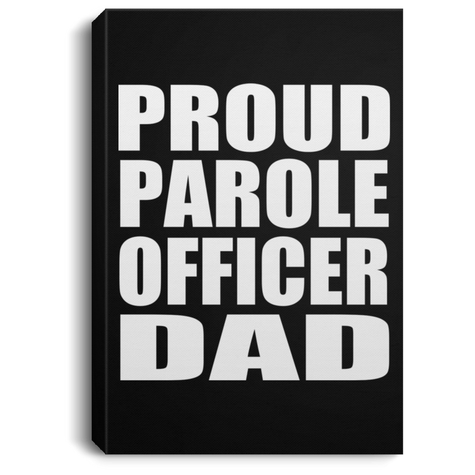 Proud Parole Officer Dad - Canvas Portrait