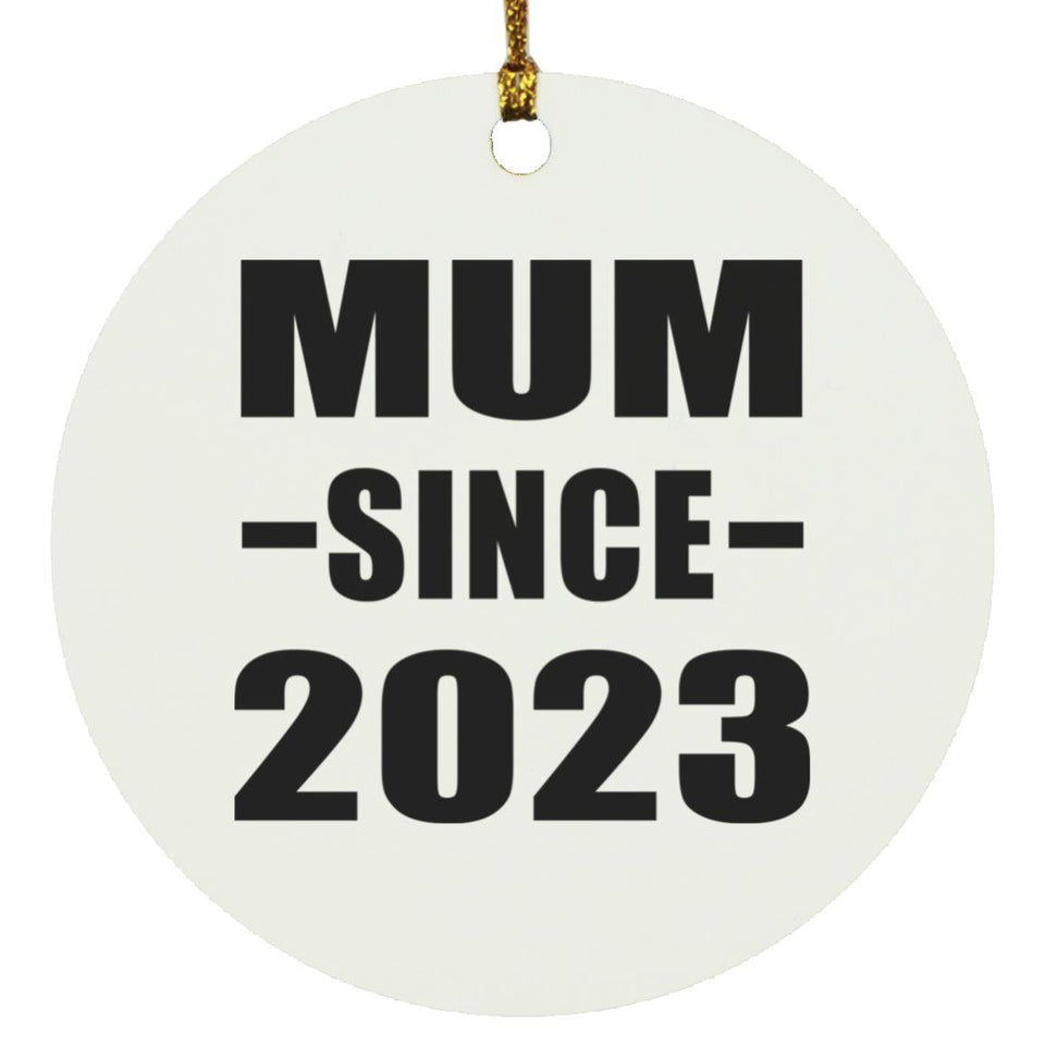 Mum Since 2023 - Circle Ornament