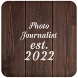 Photo Journalist Established Est. 2022 - Drink Coaster D