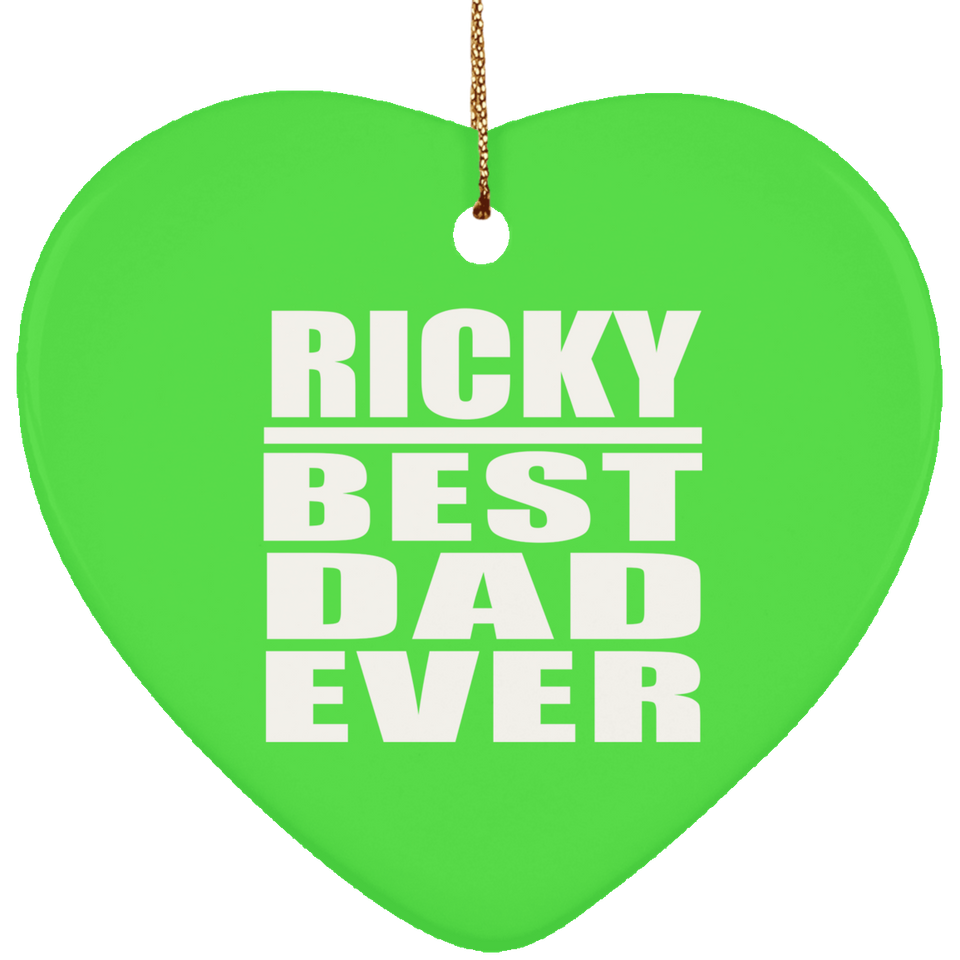 Ricky Best Dad Ever - Heart Ornament