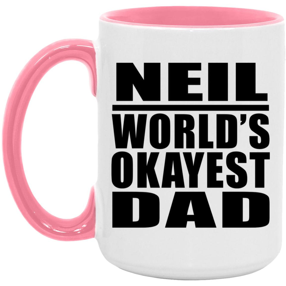Neil World's Okayest Dad - 15oz Accent Mug Pink