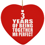 3rd Anniversary 3 Years Of Being Mr Perfect - Heart Ornament