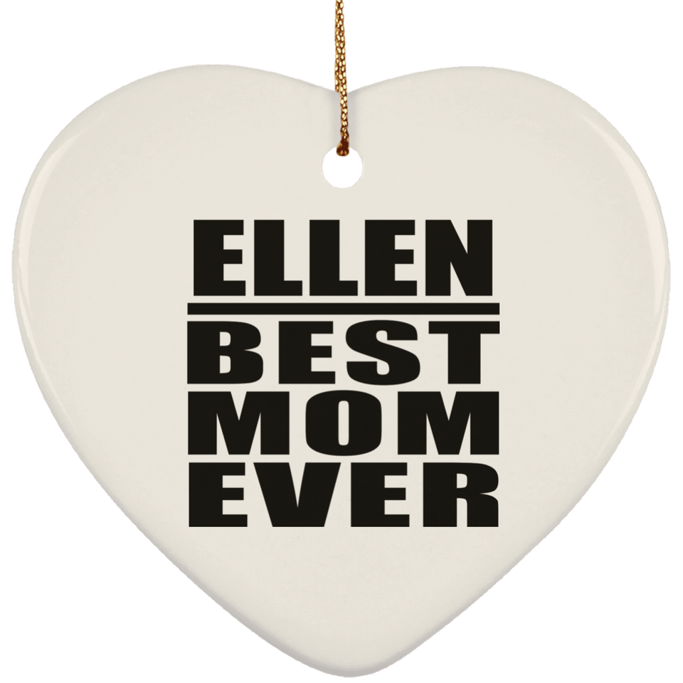Ellen Best Mom Ever - Heart Ornament