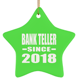 Bank Teller Since 2018 - Star Ornament