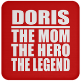 Doris The Mom The Hero The Legend - Drink Coaster